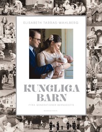 bokomslag Kungliga barn : fyra generationer Bernadotte