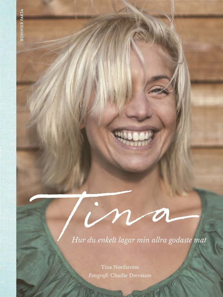 Tina : hur du enkelt lagar min allra godaste mat 1