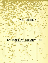 bokomslag En doft av champagne : 8000 provade och betygsatta champagner