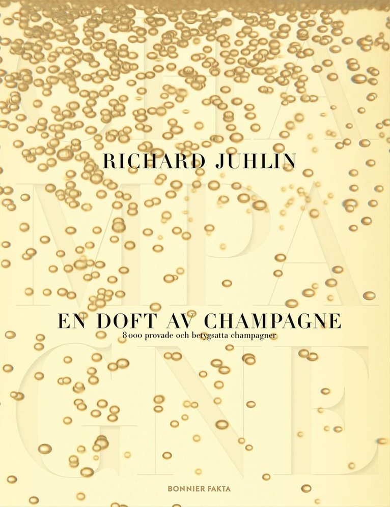 Richard Juhlin - En doft av champagne : 8000 provade och betygsatta champagner, Inbunden