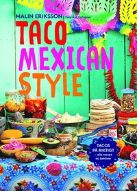bokomslag Taco mexican style : tacos på riktigt : alla recept du behöver