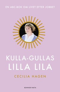 bokomslag Kulla-Gullas lilla lila : en ABC-bok för livet efter jobbet