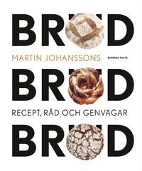 bokomslag Bröd, bröd, bröd : recept, råd och genvägar