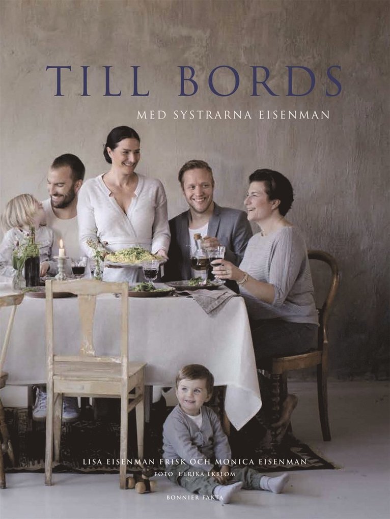 Lisa Eisenman Frisk, Monica Eisenman - Till bords med systrarna Eisenman, Inbunden