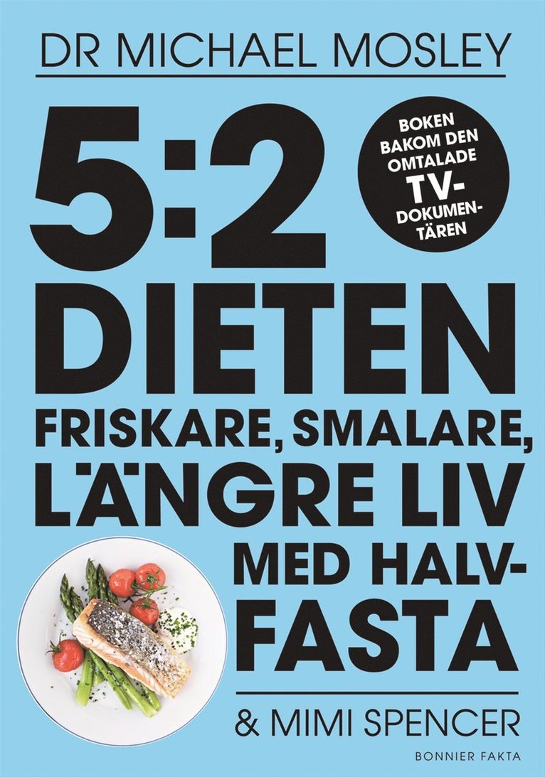 Michael Mosley, Mimi Spencer - 5:2-dieten : friskare, smalare, längre liv med halvfasta, Storpocket