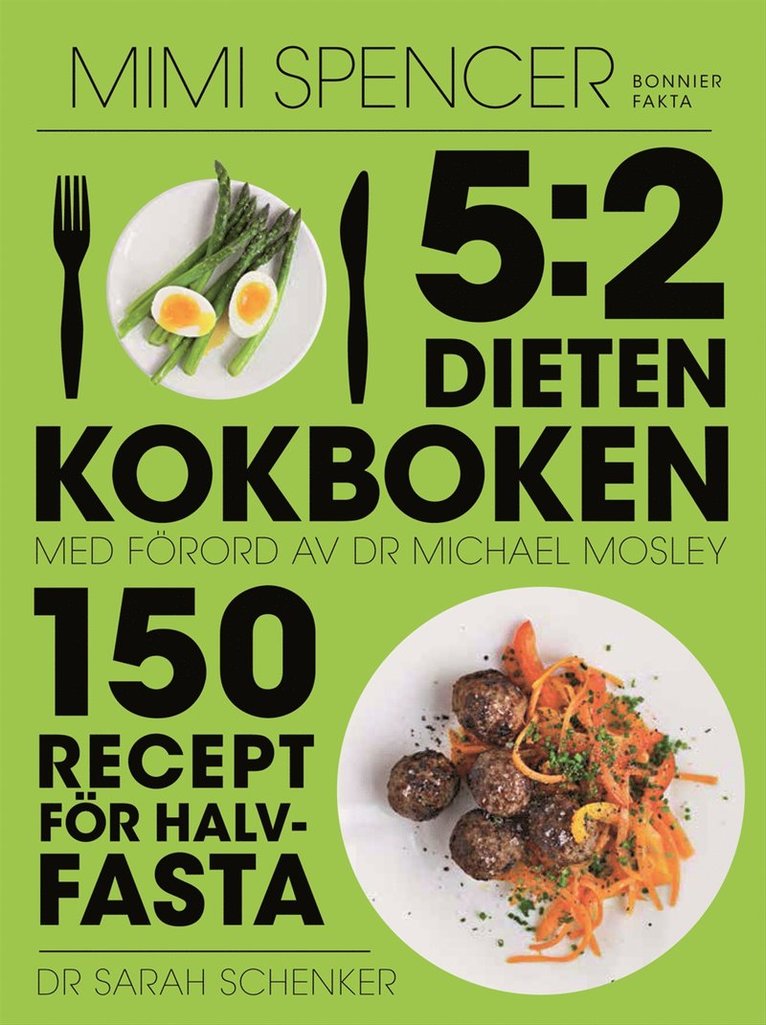 5:2-dieten - kokboken : 150 recept för halvfasta