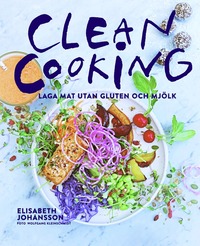 bokomslag Clean cooking - Laga mat utan gluten och mjölk