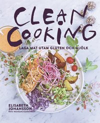 bokomslag Clean cooking - Laga mat utan gluten och mjölk