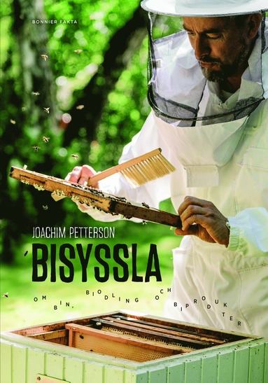 bokomslag Bisyssla : Bin, biodling och biprodukter