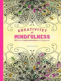 bokomslag Kreativitet och mindfulness. 100 bilder på inspirerande mönster att färglägga själv