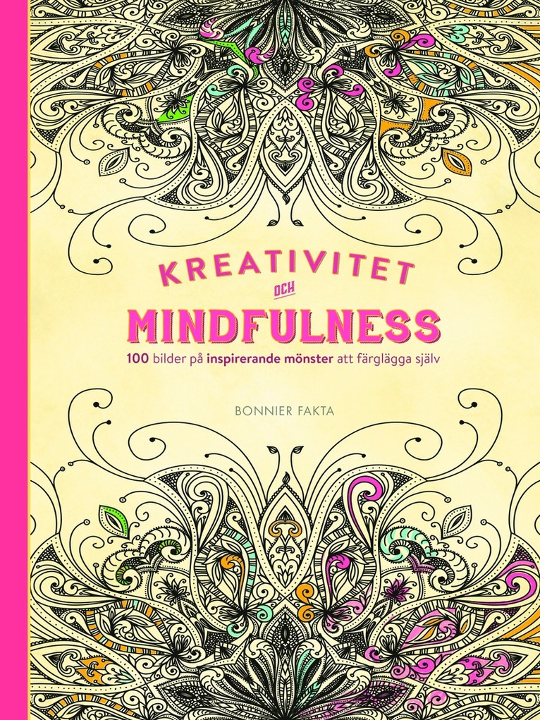 Kreativitet och mindfulness. 100 bilder på inspirerande mönster att färglägga själv 1