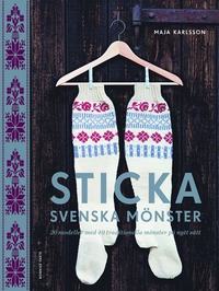 bokomslag Sticka svenska mönster : 20 modeller med 40 traditionella mönster på nytt sätt