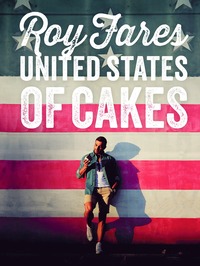 bokomslag United States of Cakes : bakverk och sötsaker från den amerikanska västkusten