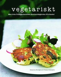 bokomslag Vegetariskt : mat från Trädgårdscaféet Slottsträdgården Ulriksdal