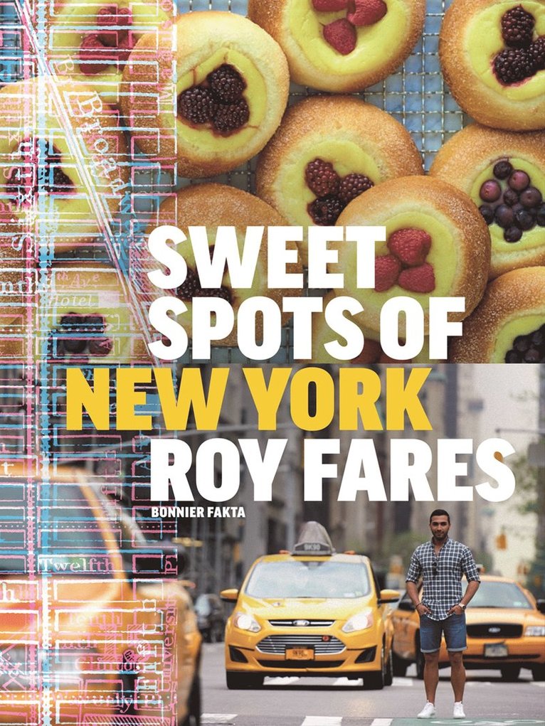 Roy Fares - Sweet spots of New York :  bakverk och sötsaker från New York, Inbunden