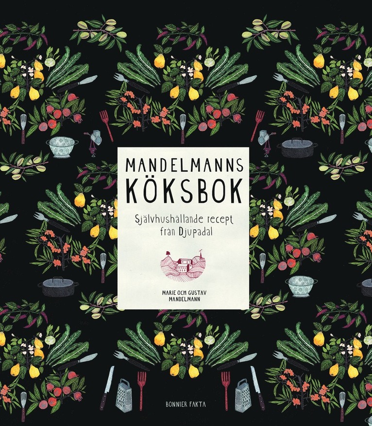 Mandelmanns köksbok : självhushållande recept från Djupadal 1