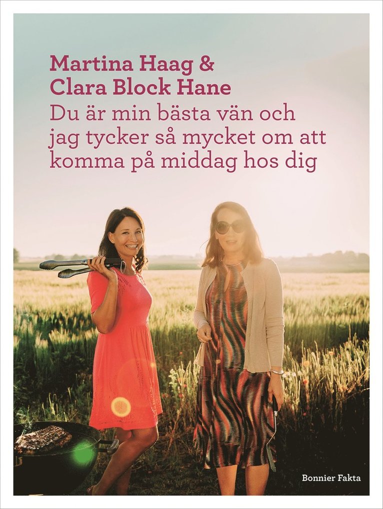 Martina Haag, Clara Block Hane - Du är min bästa vän och jag tycker så mycket om att komma på middag hos dig, Inbunden