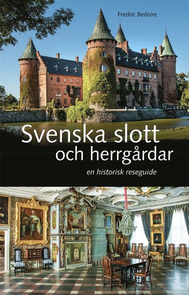 bokomslag Svenska slott och herrgårdar : En historisk reseguide