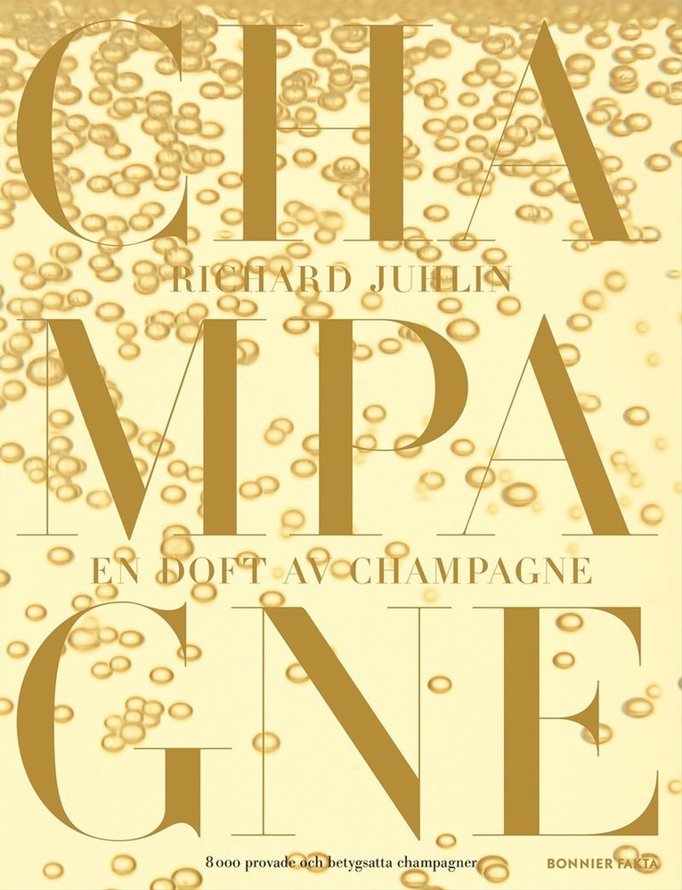 Richard Juhlin - En doft av champagne : 8000 provade och betygsatta champagner, Inbunden