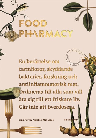 Lina Nertby Aurell, Mia Clase - Food Pharmacy : en berättelse om tarmfloror, snälla bakterier, forskning och antiinflammatorisk mat, Inbunden