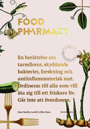 bokomslag Food Pharmacy : en berättelse om tarmfloror, snälla bakterier, forskning och antiinflammatorisk mat