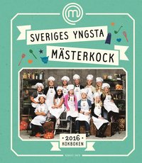 bokomslag Sveriges yngsta mästerkock : kokboken 2016