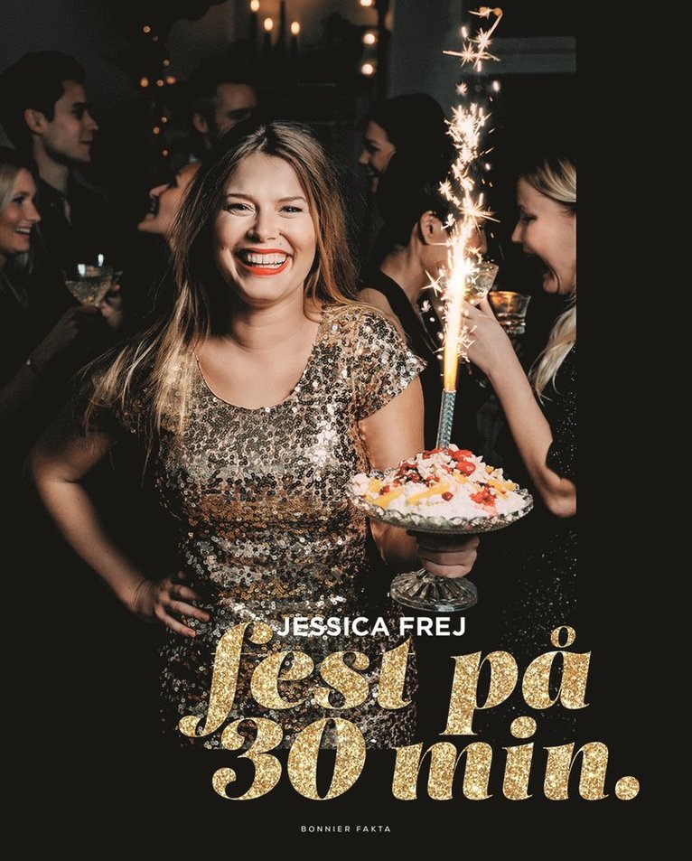 Jessica Frej - Fest på 30 min., Inbunden