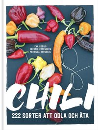 bokomslag Chili : 222 sorter att odla och äta