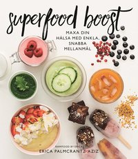 bokomslag Superfood boost : maxa din hälsa med enkla, snabba mellanmål