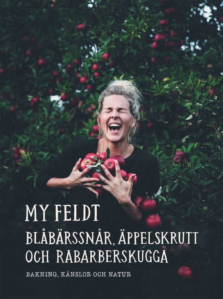 Blåbärssnår, äppelskrutt och rabarberskugga : bakning och känslor genom naturen