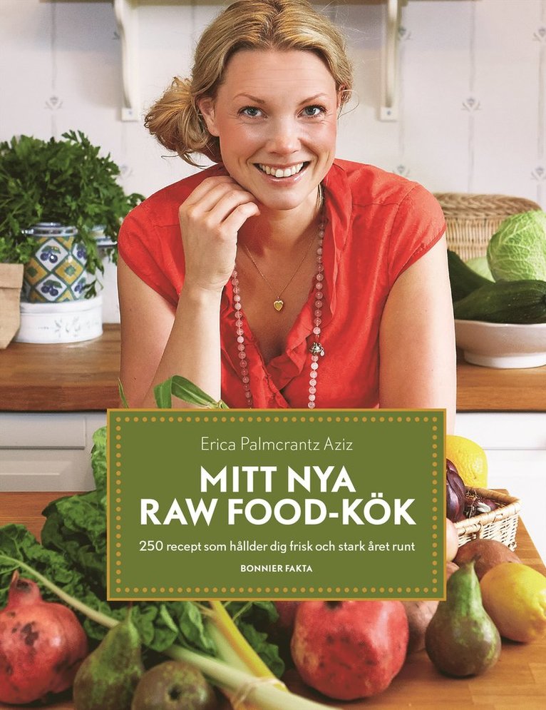 Mitt nya raw food-kök : 250 recept som håller dig frisk och stark året runt 1