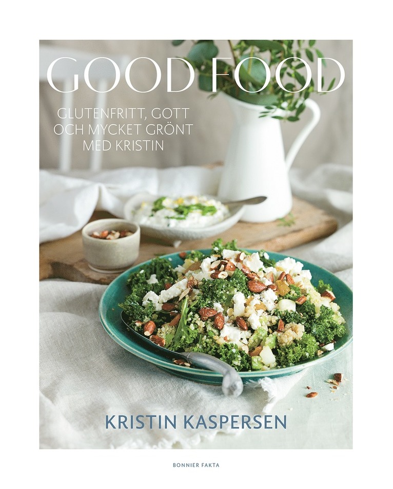 Good food : glutenfritt, gott och mycket grönt med Kristin 1