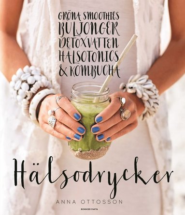 bokomslag Hälsodrycker : gröna smoothies, buljonger, detoxvatten, hälsotonics och kombucha