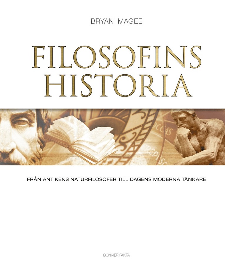 Filosofins historia : från antikens naturfilosofer till dagens moderna tänkare 1