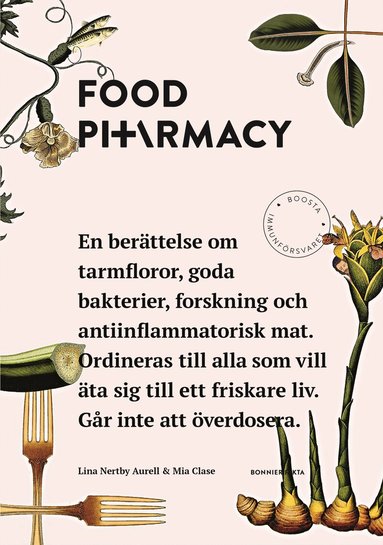 Lina Nertby Aurell, Mia Clase - Food Pharmacy : en berättelse om tarmfloror, snälla bakterier, forskning och antiinflammatorisk mat, Häftad
