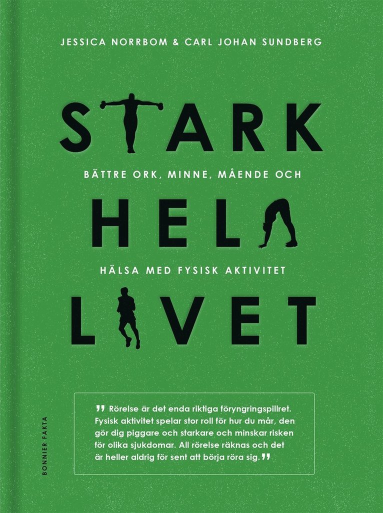 Stark hela livet : bättre ork, minne, mående och hälsa med fysisk aktivitet 1