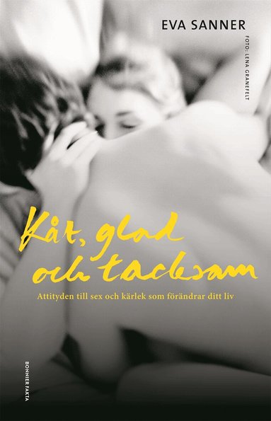 Eva Sanner - Kåt, glad och tacksam : attityden till sex och kärlek som förändrar ditt liv, Storpocket