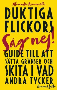 bokomslag Duktiga flickors guide till att sätta gränser och skita i vad andra tycker