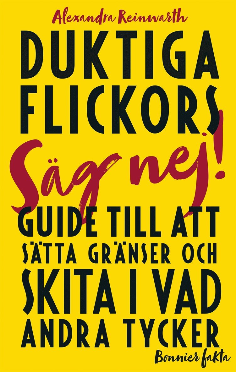Alexandra Reinwarth - Duktiga flickors guide till att sätta gränser och skita i vad andra tycker, Häftad