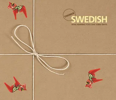 Mari Hemming - Things Swedish : Sverige A-Ö, Inbunden