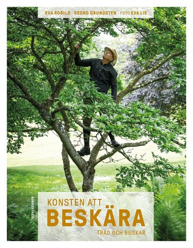 Eva Robild, Georg Grundsten - Konsten att beskära : träd och buskar, Inbunden