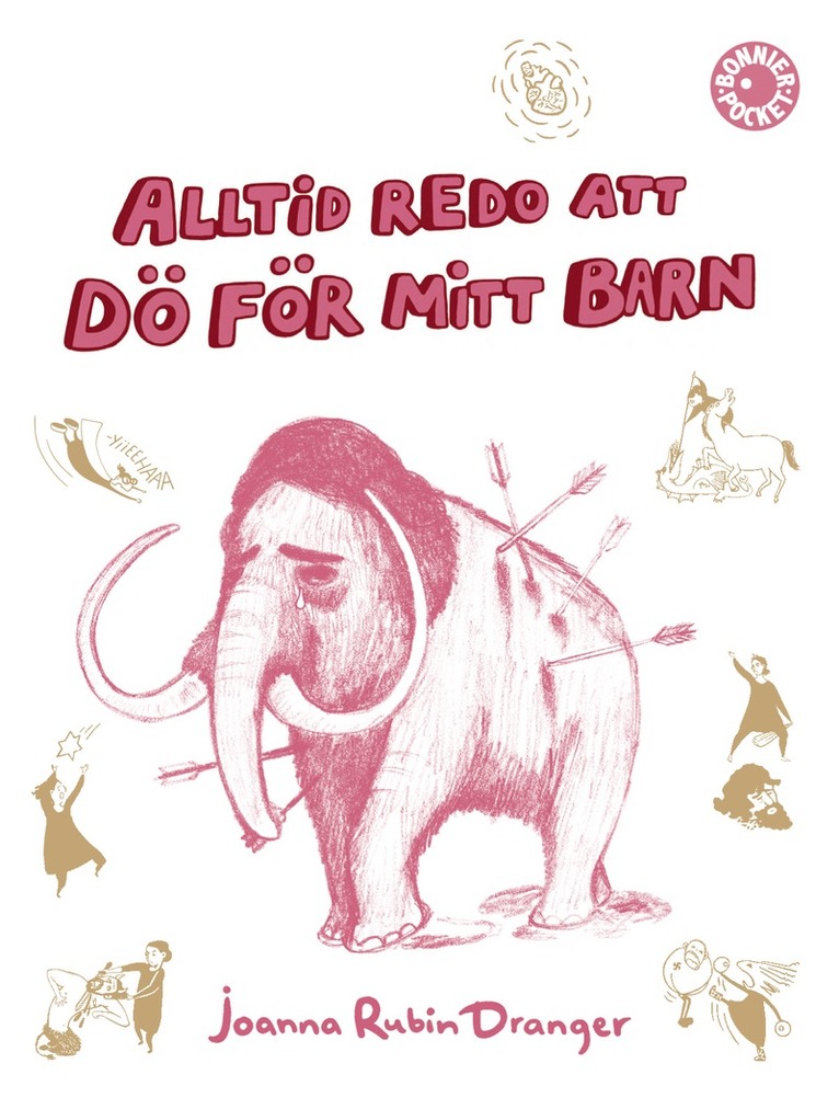 Joanna Rubin Dranger - Alltid redo att dö för mitt barn, Pocket