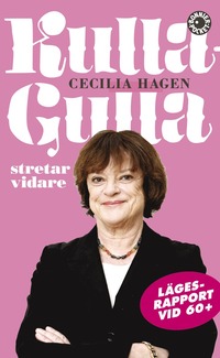 bokomslag Kulla-Gulla stretar vidare : lägesrapport vid 60+