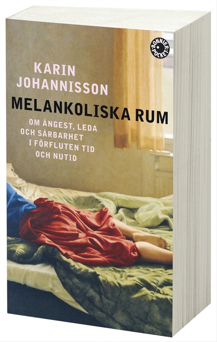 Melankoliska rum : om ångest, leda och sårbarhet i förfluten tid och nutid