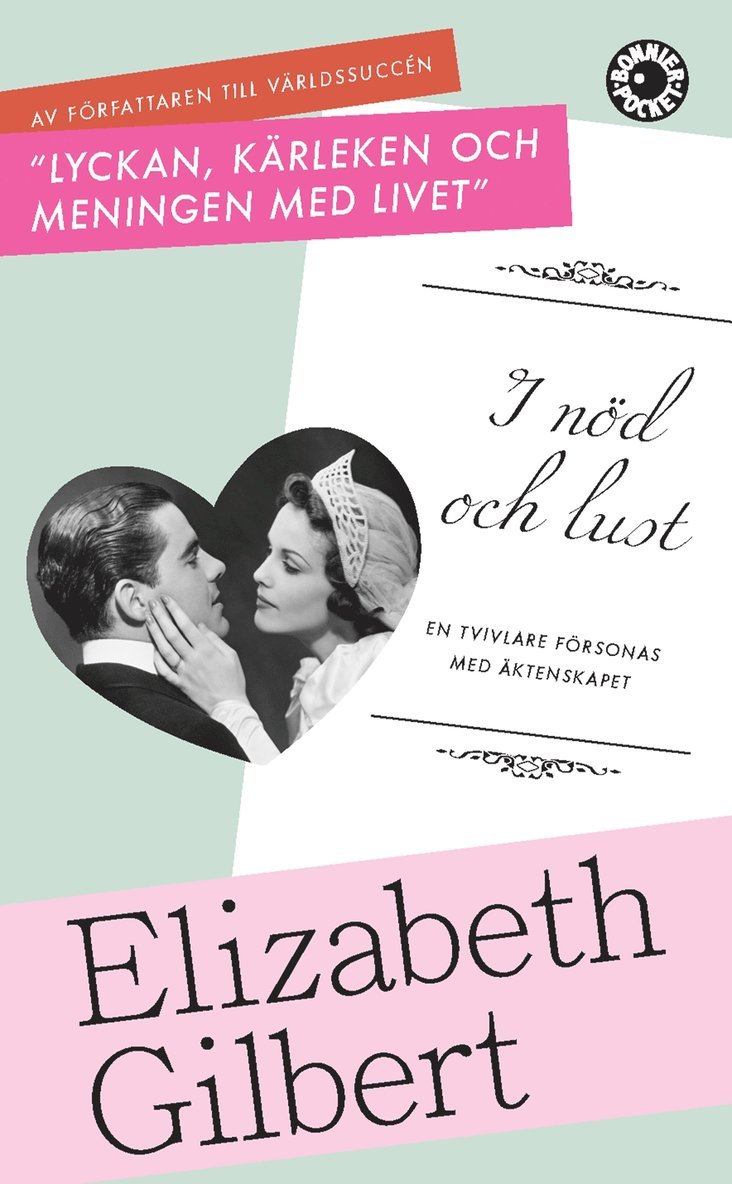 Elizabeth Gilbert - I nöd och lust : en tvivlare försonas med äktenskapet, Pocket