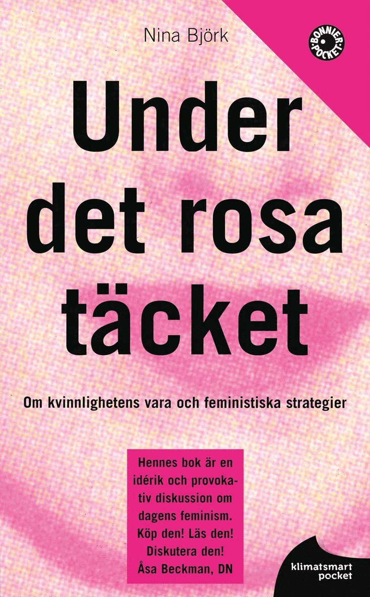 Nina Björk - Under det rosa täcket : om kvinnlighetens vara och feministiska strategier, Pocket