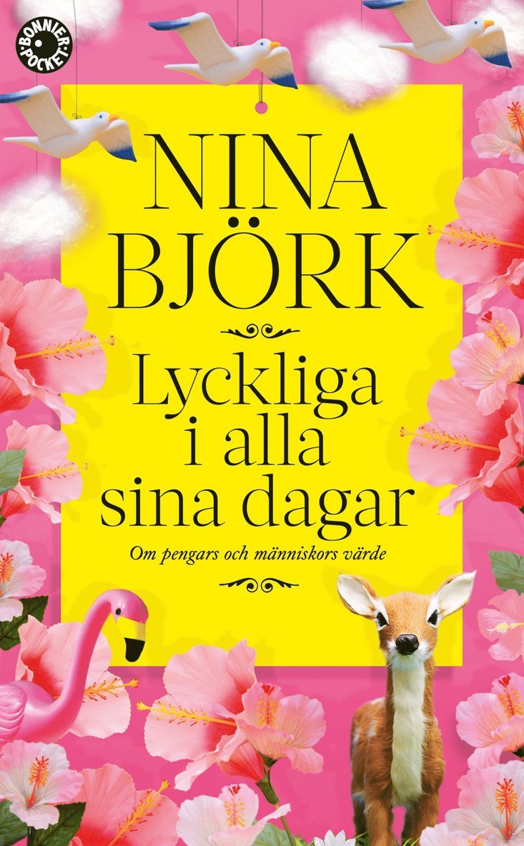 Nina Björk - Lyckliga i alla sina dagar : om pengars och människors värde, Pocket