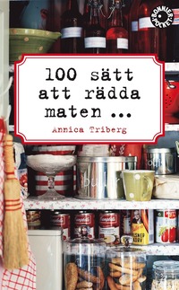 bokomslag 100 sätt att rädda maten