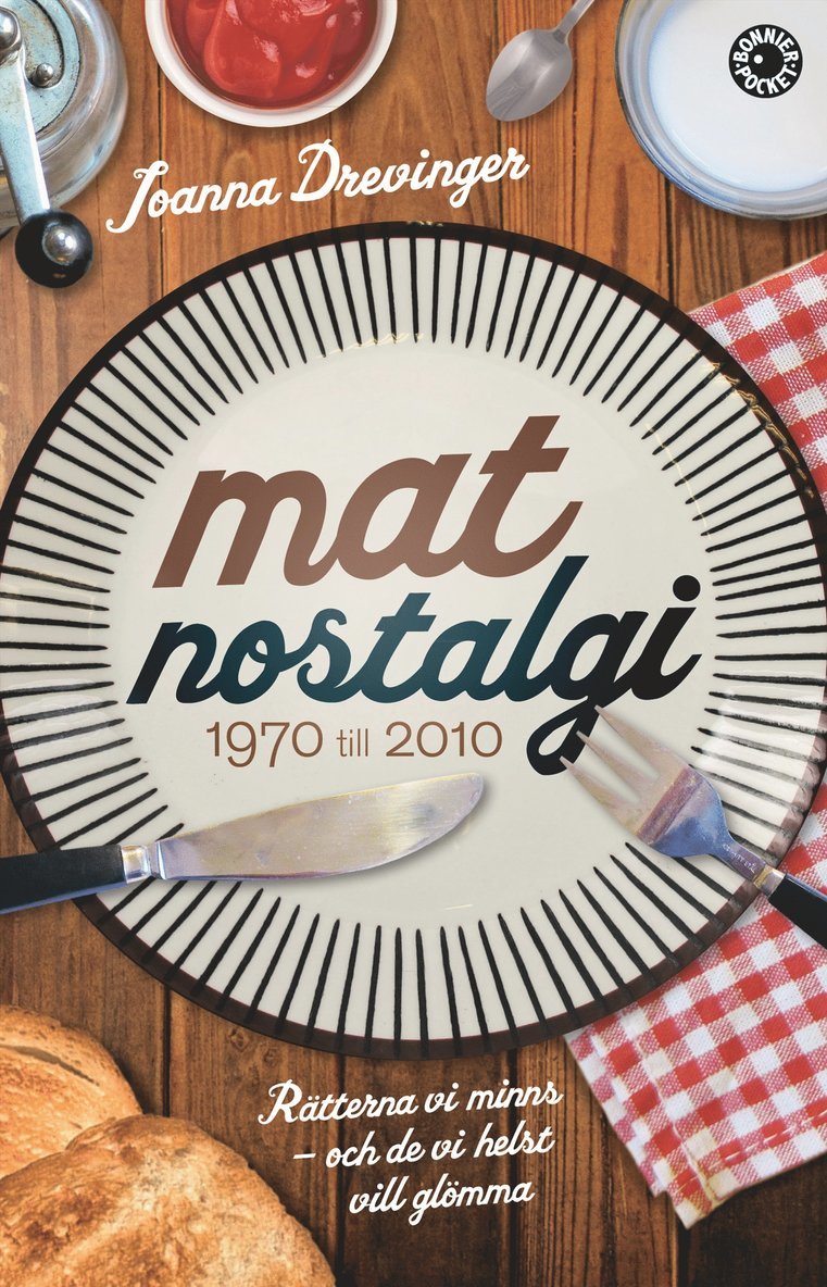 Joanna Drevinger - Matnostalgi : rätterna vi minns och de vi helst vill glömma, Storpocket