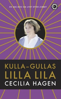 bokomslag Kulla-Gullas lilla lila : en ABC-bok för livet efter jobbet